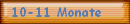 10-11 Monate